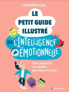 Le Petit Guide Illustré de l'Intelligence Emotionnelle, par Christophe Haag