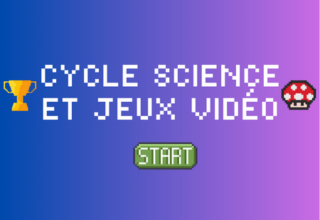 Cycle Science et Jeux vidéo - Université Lumière Lyon 2