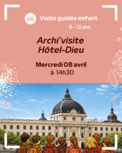 affiche visité guidée Hôtel-Dieu par le Musée de sciences biologiques Dr Mérieux